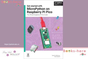 Get started with MicroPython on Raspberry Pi Pico: The Official Raspberry Pi Pico Guide 2nd Edition