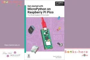 Get started with MicroPython on Raspberry Pi Pico: The Official Raspberry Pi Pico Guide 2nd Edition