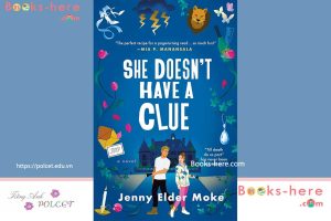 She Doesn't Have a Clue A Novel by Jenny Elder Moke