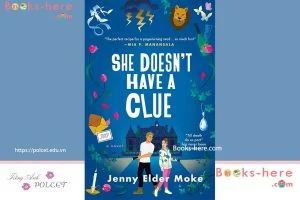 She Doesn't Have a Clue A Novel by Jenny Elder Moke