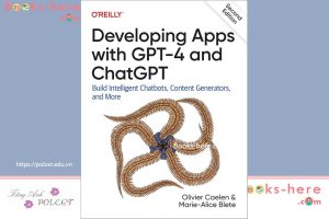 Developing Apps with GPT-4 and ChatGPT 2nd Edition Unlock the Power of LLMs