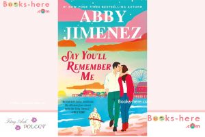 Say You'll Remember Me by Abby Jimenez pdf free download